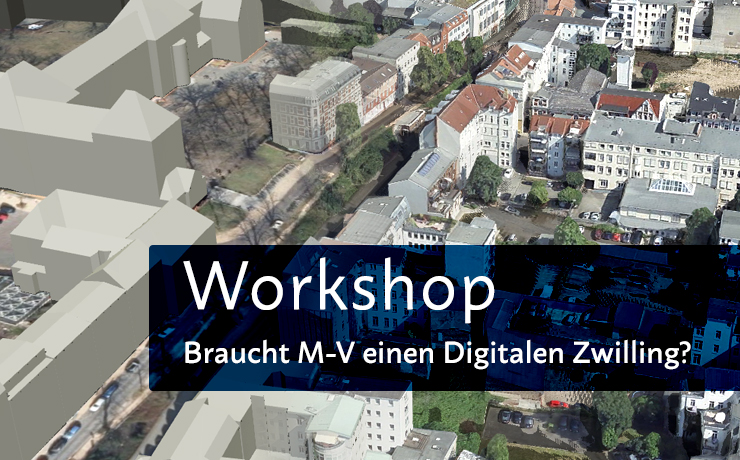 Workshop „Braucht M-V einen Digitalen Zwilling?“ © LAiV 