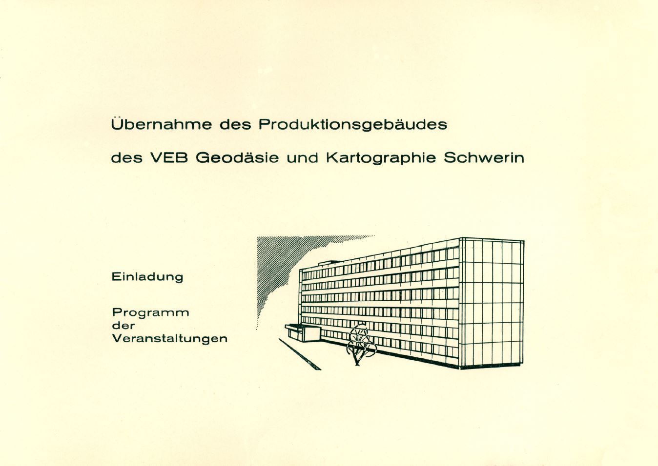 Einladung und Programm zur Einweihung des Haus B. Die Festveranstaltung fand vom 9. bis. 11. Mai 1974 in Schwerin statt. Einladung und Programm zur Einweihung des Haus B. Die Festveranstaltung fand vom 9. bis. 11. Mai 1974 in Schwerin statt.